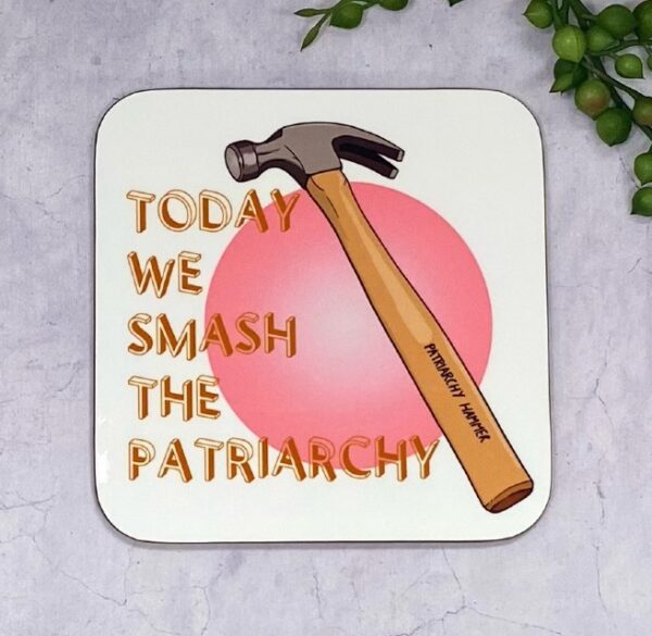 Smash The Patriarchy Coaster